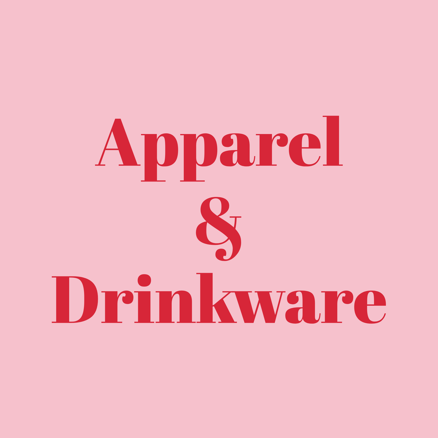 Apparel & Drinkware